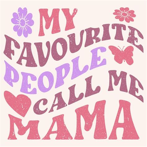 Premium Vector My Favourite People Call Me Mama Graphic Design For