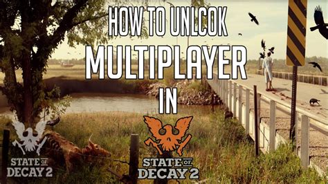 HOW TO UNLOCK MULTIPLAYER IN STATE OF DECAY 2 STATE OF DECAY TUTORIAL