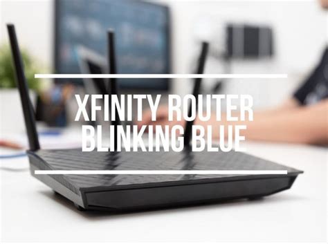 Xfinity Modem Router Blinking Blue Causes And Easy Fixes