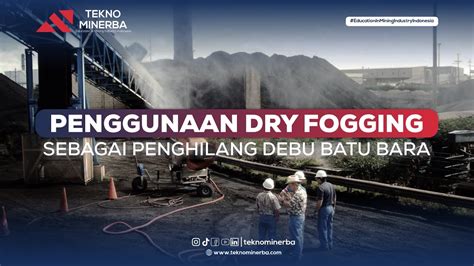 Penggunaan Dry Fogging Sebagai Penghilang Debu Batu Bara Youtube