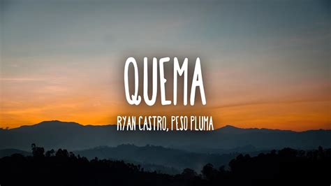 Ryan Castro Peso Pluma QUEMA Letra Lyrics YouTube Music