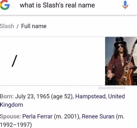 What is Slash's real name Slash / Full name Born: July 23, 1965 (age 52 ...