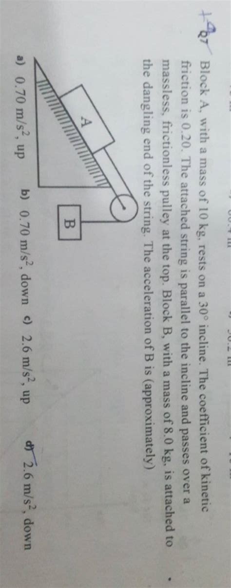 स Q7 Block A with a mass of 10 kg rests on a 30 incline The coefficie