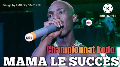 MAMA LE SUCCÈS CHAMPIONNAT KODO son officiel 2022 YouTube