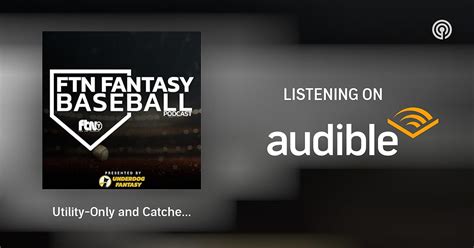 Utility Only And Catcher Tiers Ftn Fantasy Baseball Podcast