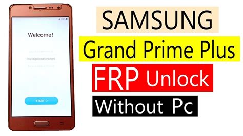 Samsung Galaxy Grand Prime Plus Frp Bypass Sm G Google Account