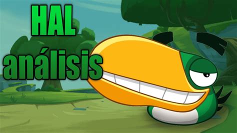 HAL El Personaje Olvidado de AngryBirds Análisis YouTube