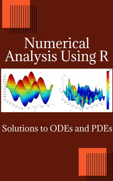 Numerical Analysis Using R: Solutions to ODEs and PDEs