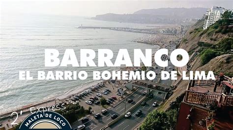 Barranco Lima Per Uno De Los Barrios Mas Cool Del Mundo Youtube