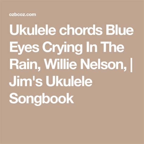 Ukulele Chords Blue Eyes Crying In The Rain Willie Nelson Jim S