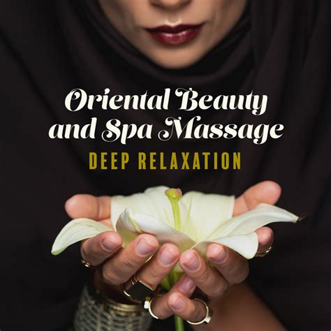 Oriental Beauty And Spa Massage Deep Relaxation With Arabic Sounds