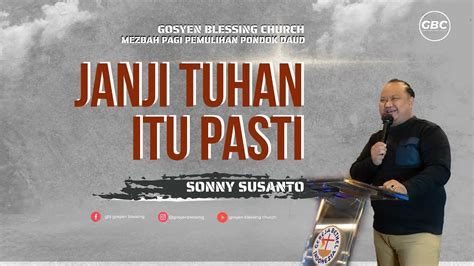 JANJI TUHAN ITU PASTI 2 Sonny Susanto I Mezbah Pagi Pemulihan