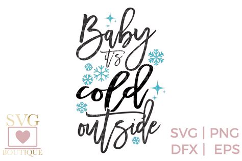 Baby It S Cold Outside Svg Png Dfx Christmas File Svgs