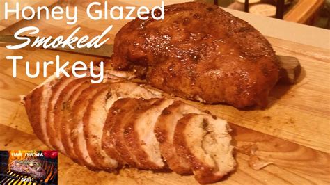 Honey Glazed Smoked Turkey Breast How To Smoke Turkey Breast YouTube