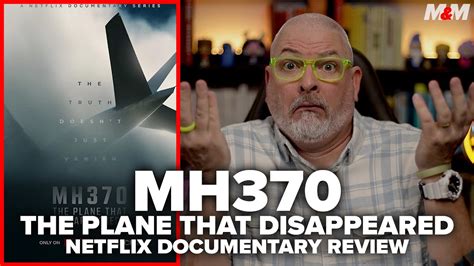 Mh The Plane That Disappeared Netflix Documentary Review