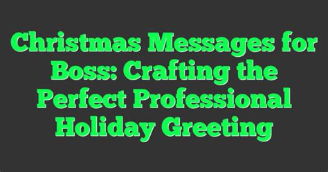 Christmas Messages For Boss Crafting The Perfect Professional Holiday