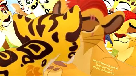 What If Kion Choose Fuli Instead Of Rani The Lion Guard Au Youtube