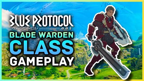 Blue Protocol Blade Warden Gameplay Class Abilities Guide Tips