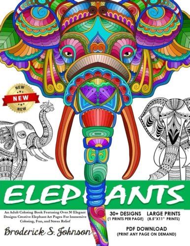 Elephants An Adult Coloring Book Featuring Over 30 Elegant Designs Creative Elephant Art Pages