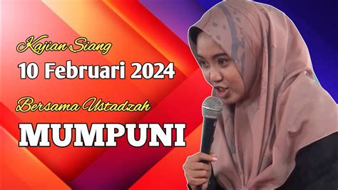 Kajian Siang Februari Bersama Ustadzah Mumpuni Handayayekti