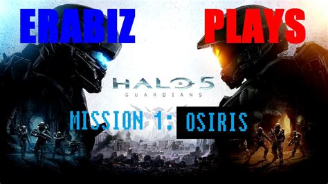 Halo 5 Guardians Mission 1 Osiris Youtube