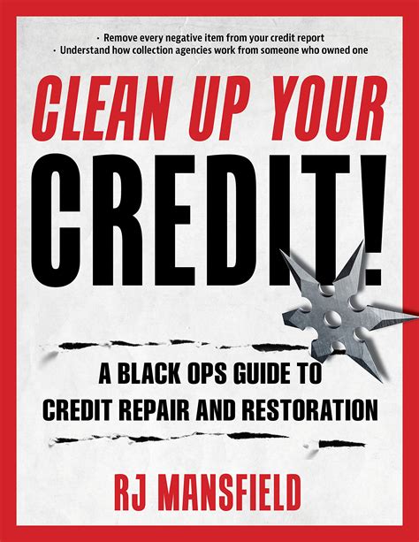 Clean Up Your Credit A Black Ops Guide To Credit Repair And Restoration By Richard Mansfield