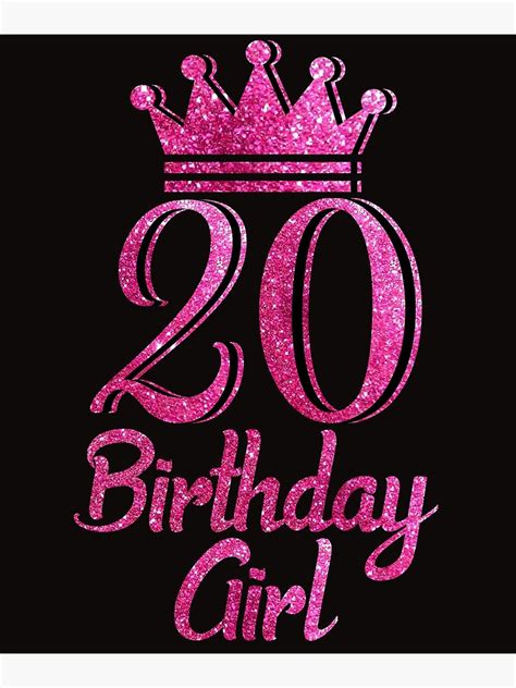 20 Birthday Girl 20th Birthday Poster For Sale By Troy1969 Redbubble