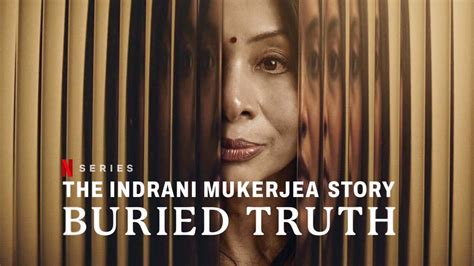 The Indrani Mukerjea Story Buried Truth Review Netflix Heaven Of