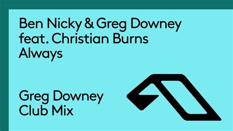 Ben Nicky And Greg Downey Feat Christian Burns Always Greg Downey