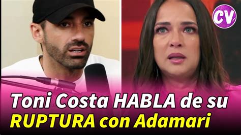 Toni Costa Habla De Su Ruptura Con Adamari L Pez Youtube