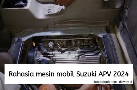 Rahasia Mesin Mobil Suzuki APV 2024 Apakah Ramah Lingkungan Dengan