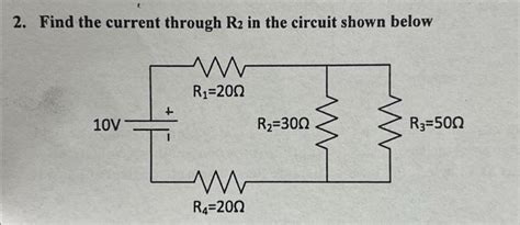 Solved 2 Find The Current Through R2 In The Circuit Shown Chegg