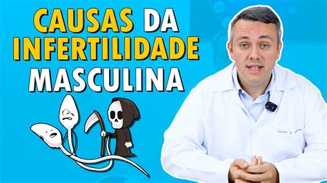 Causas De Infertilidade Masculina Dr Claudio Guimarães Youtube