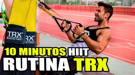 La Mejor Rutina TRX Entrenamiento HIIT 10 Minutos TRX TRAINING