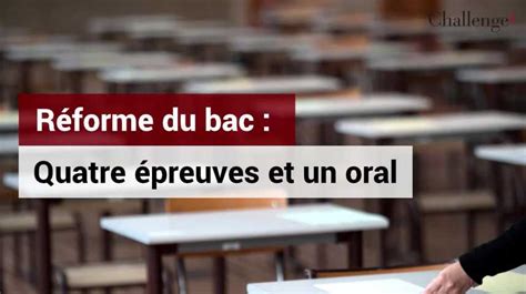 R Forme Du Bac Comment Va Se D Rouler L Examen En Challenges