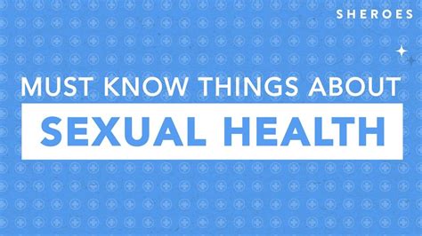 Must Know Things About Sexual Health Youtube