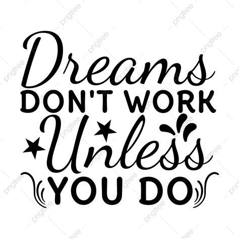 Inspirational Quote Lettering Typography Dreams Don T Work Unless You