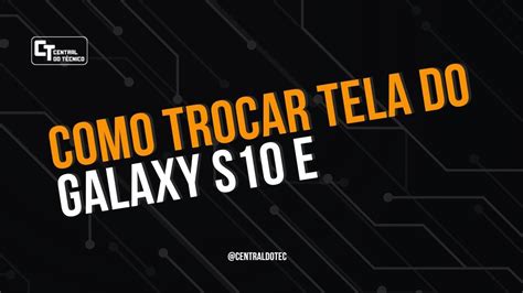 COMO ABRIR SAMSUNG GALAXY S10E TROCA DO DISPLAY SAMSUNG GALAXY S10E