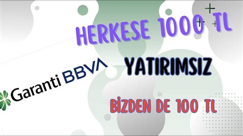 Garanti BBVA Herkese 1000 TL Her Referans 250 TL Bizden De 100 TL