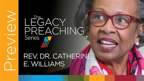 My Formation” Rev Dr Catherine E Williams Legacy Preaching