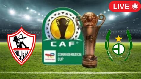 LIVE Zamalek vs Sagrada Esperança CAF Confederation Cup 2023