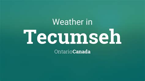 Weather for Tecumseh, Ontario, Canada