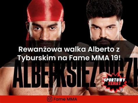 Rewanżowa walka Alberto z Pawłem Tyburskim na gali Fame MMA 19