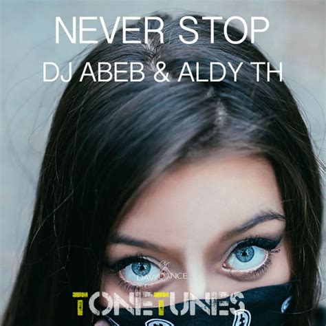 DJ Abeb Aldy Th Never Stop Digital Single Remix 2016 Maniadb