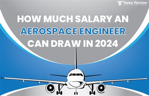 The Salary Ranges Of An Aerospace Engineer In 2024 In Usa