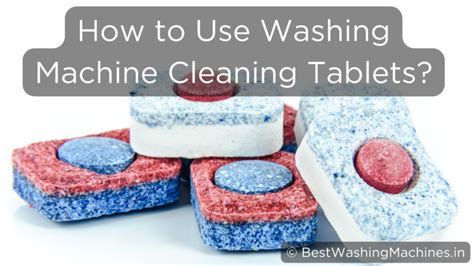 5 Easy Steps How To Use Washing Machine Cleaning Tablets Best