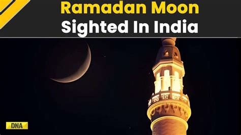 Ramadan 2024 Moon Sighted In India Holiest Islamic Month For Muslims