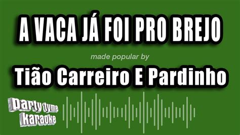 Tião Carreiro E Pardinho A Vaca Já Foi Pro Brejo Versão Karaokê