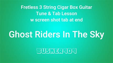 Ghost Riders In The Sky No Chat Tune And Tab Lesson 3 String Fretless Cigar Box Guitar Slide