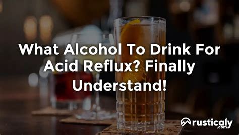 What Alcohol To Drink For Acid Reflux Complete Answer